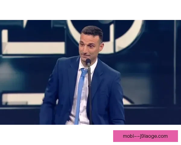 斯卡洛尼荣膺FIFA年度最佳教练率阿根廷登顶世界足坛再写传奇